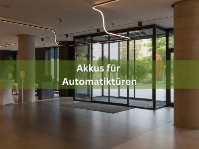 Akkus Automatiktüren Akkus für automatische Türanlagen