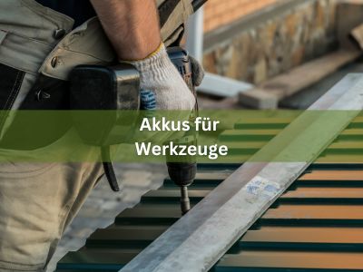 Akkus Werkzeuge Akkus für Werkzeuge